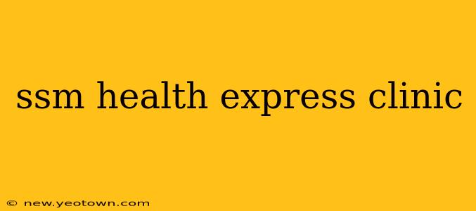 ssm health express clinic
