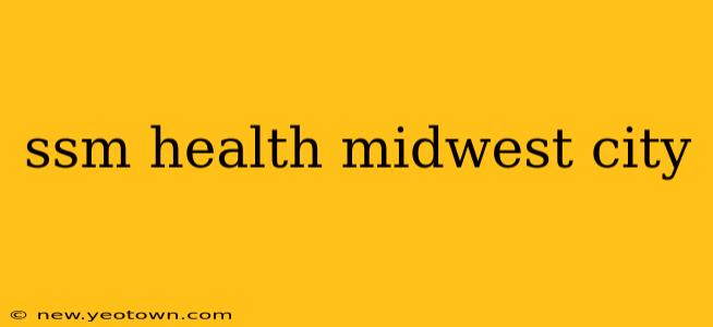 ssm health midwest city