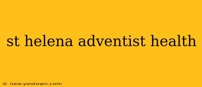 st helena adventist health