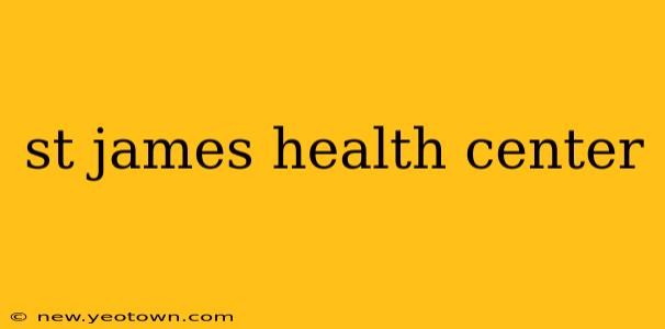 st james health center