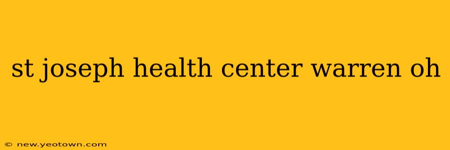 st joseph health center warren oh