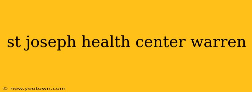 st joseph health center warren