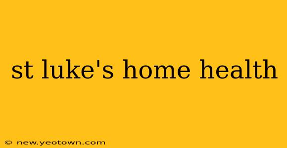 st luke's home health