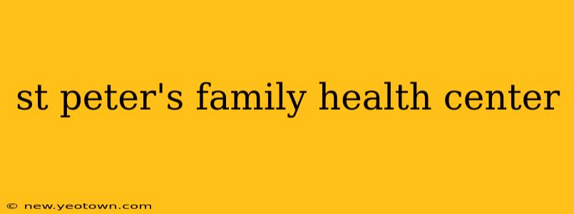 st peter's family health center