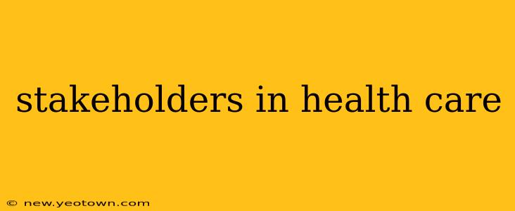 stakeholders in health care