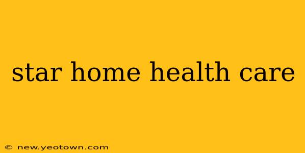 star home health care