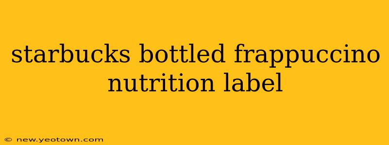 starbucks bottled frappuccino nutrition label
