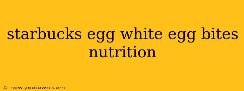 starbucks egg white egg bites nutrition