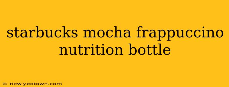 starbucks mocha frappuccino nutrition bottle