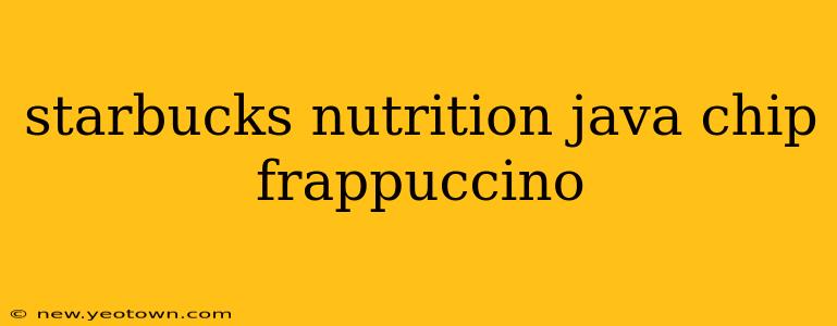 starbucks nutrition java chip frappuccino