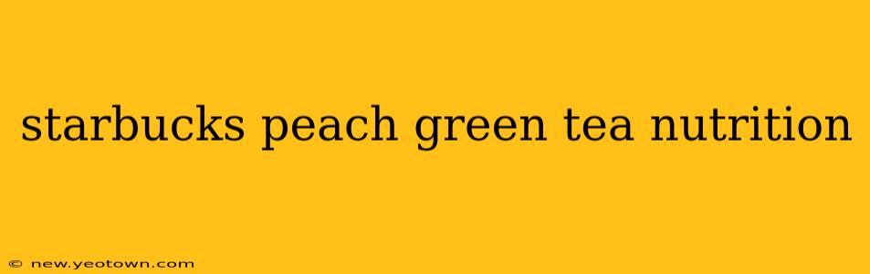 starbucks peach green tea nutrition