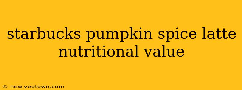 starbucks pumpkin spice latte nutritional value