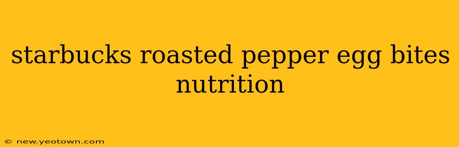 starbucks roasted pepper egg bites nutrition