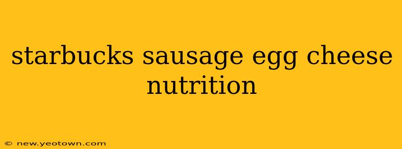 starbucks sausage egg cheese nutrition