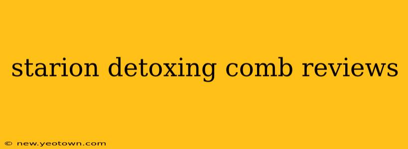 starion detoxing comb reviews
