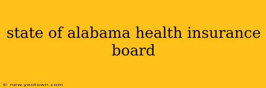 state of alabama health insurance board