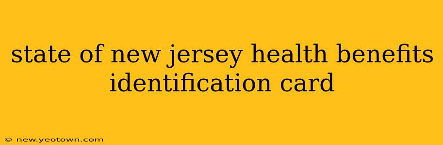 state of new jersey health benefits identification card