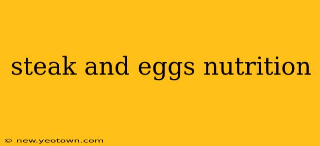 steak and eggs nutrition