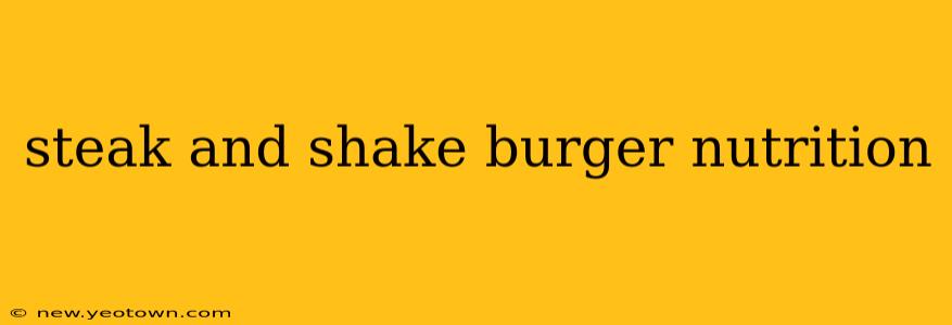 steak and shake burger nutrition