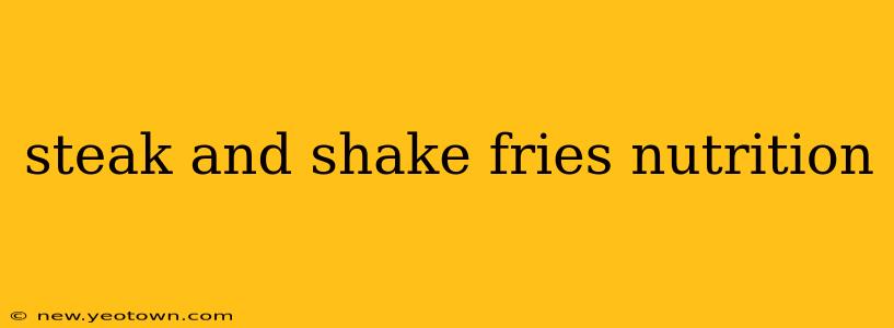 steak and shake fries nutrition