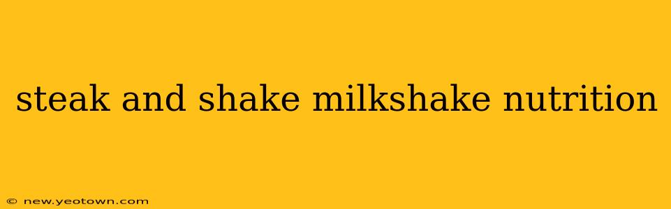 steak and shake milkshake nutrition