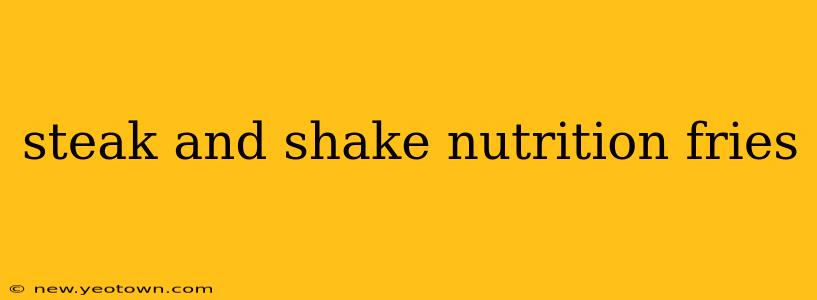 steak and shake nutrition fries