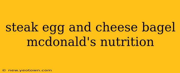 steak egg and cheese bagel mcdonald's nutrition