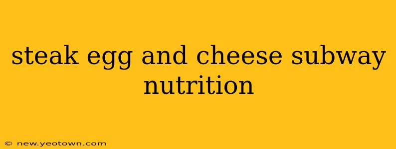steak egg and cheese subway nutrition