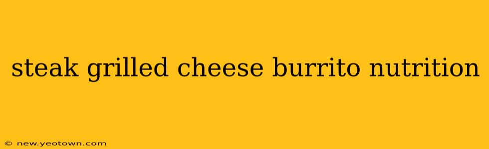 steak grilled cheese burrito nutrition