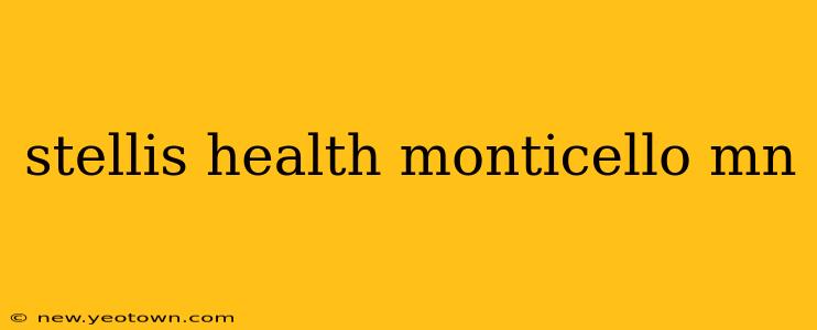 stellis health monticello mn
