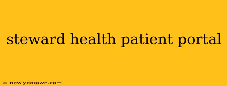 steward health patient portal