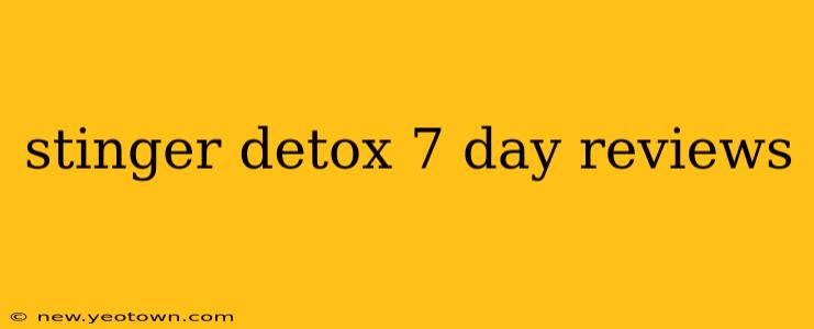 stinger detox 7 day reviews