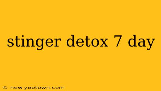 stinger detox 7 day