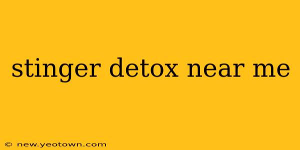 stinger detox near me