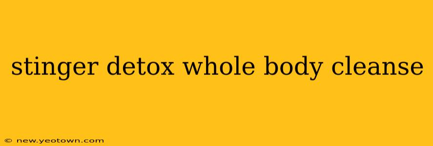 stinger detox whole body cleanse