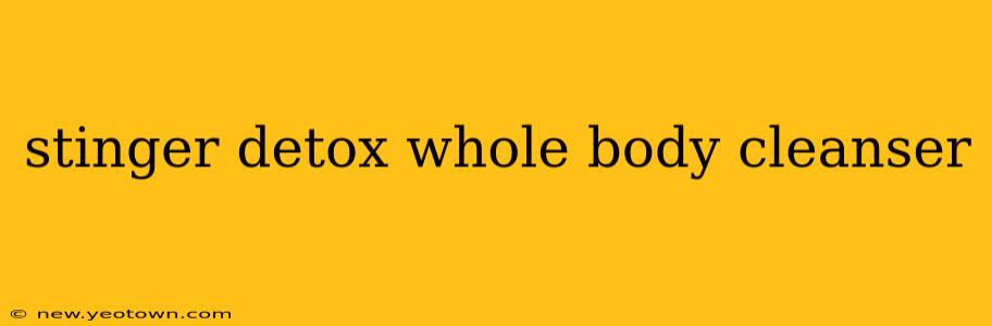 stinger detox whole body cleanser