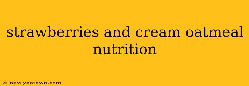 strawberries and cream oatmeal nutrition