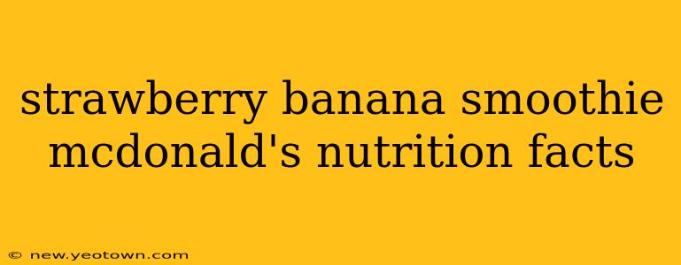 strawberry banana smoothie mcdonald's nutrition facts