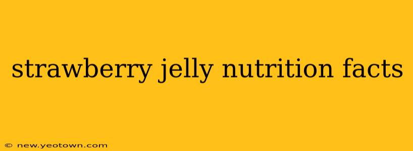 strawberry jelly nutrition facts