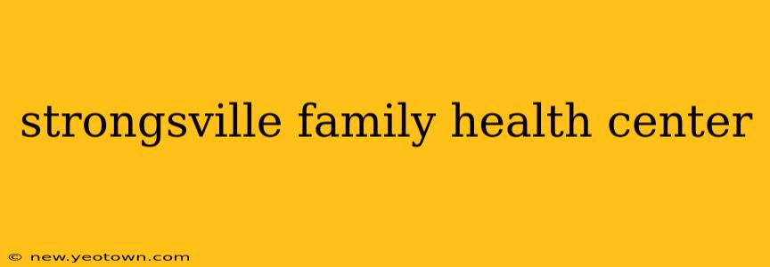 strongsville family health center