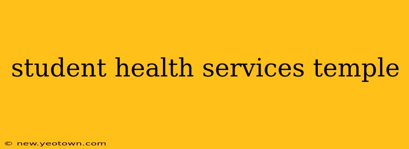 student health services temple
