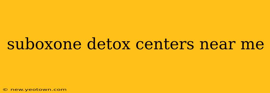 suboxone detox centers near me