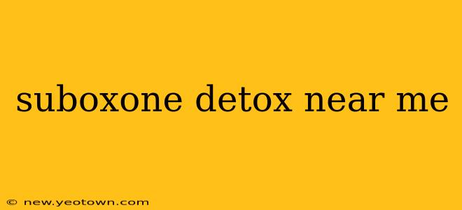 suboxone detox near me