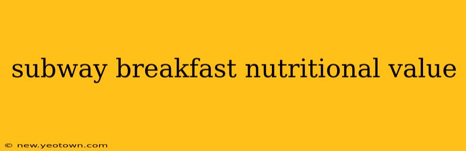 subway breakfast nutritional value