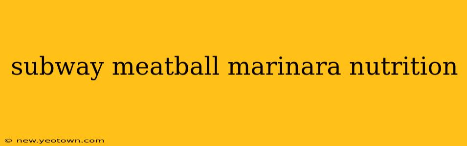 subway meatball marinara nutrition