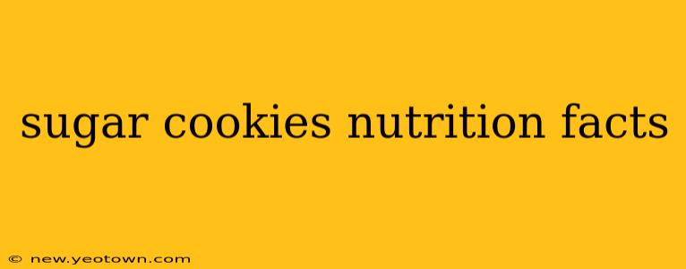 sugar cookies nutrition facts