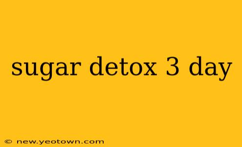 sugar detox 3 day
