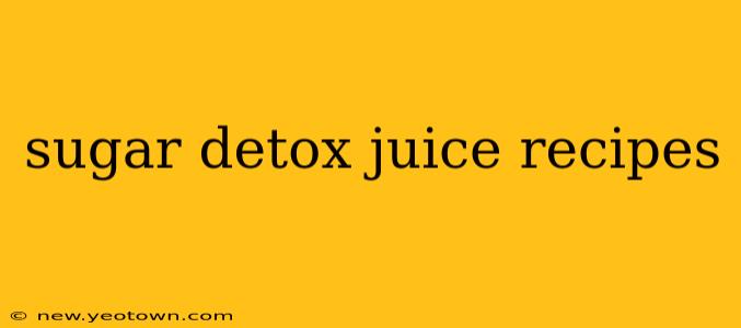 sugar detox juice recipes