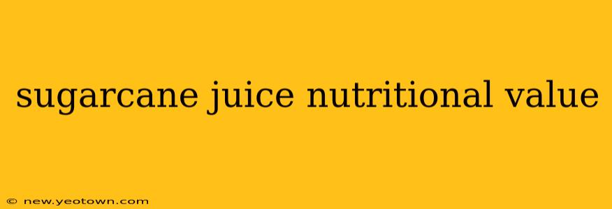 sugarcane juice nutritional value