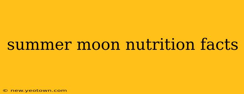 summer moon nutrition facts